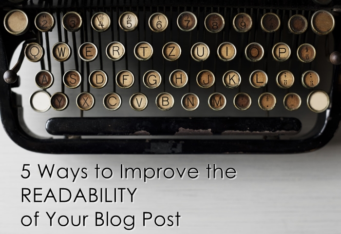 5 Ways to Improve the Readability of Your Blog Post