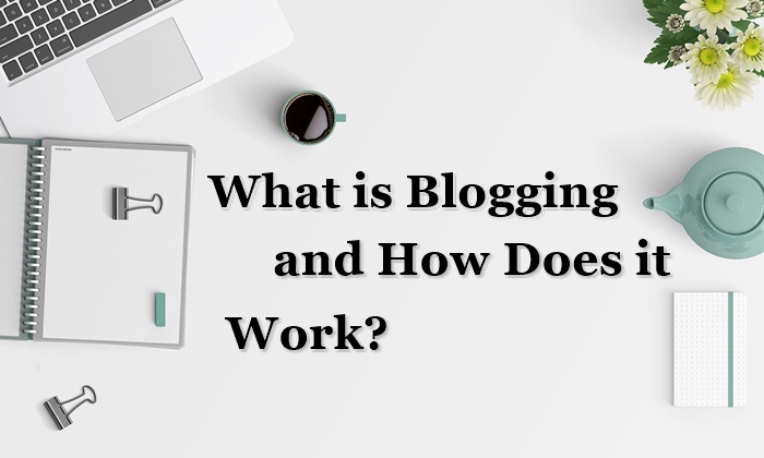 What is blogging and how does it work