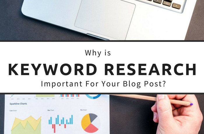 Why Is Keyword Research Important For Your Blog Post?