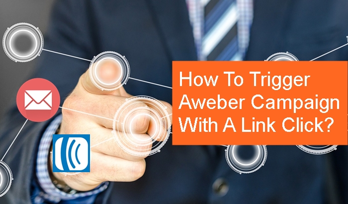 How To Trigger Aweber Campaign With A Link Click